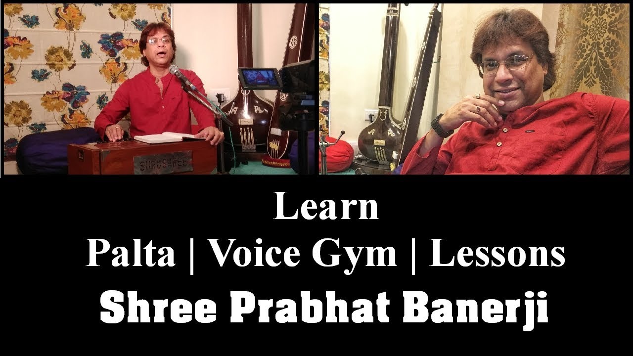 Learn Palta | Voice Gym | Lessons | By Shree Prabhat Banerji