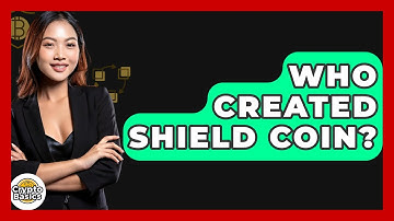 Who Created Shield Coin? - CryptoBasics360.com