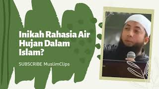 Inikah Rahasia Air Hujan Dalam Islam? - Ustadz Khalid Basalamah