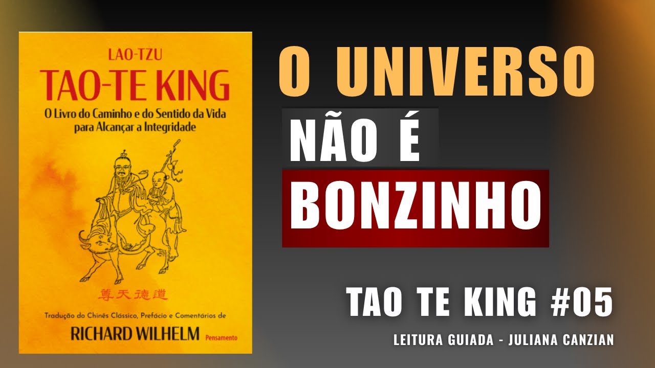 O Tao Te King Revela o MAIOR ENGANO DA SUA VIDA! (Cap. 5 explicado)