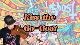 Ghost - Kiss the Go-Goat (solo) - violin cover