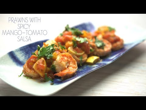 Prawns with Spicy Mango - Tomato Salsa Recipe | Easy Cooking