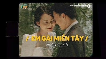 Em Gái Miền Tây - (Lofi Ver.) Đạt Long Vinh Thuyền tình quay về bến sông mong người em ru mấy câu hò
