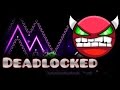 The mlg wave  geometry dash 11 deadlocked complete  all coins