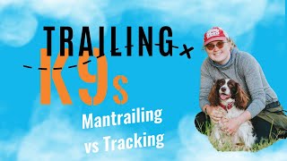 Mantrailing and Tracking What are the differences
