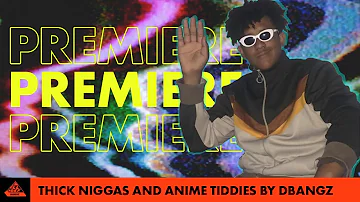 DBangz - Thick N****s and Anime Tiddies (Audio) | PREMIERE | All Def Music