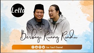 BERBAGI RUANG RINDUNYA GUS SABRANG NOE LETTO DAN GUS YUSUF CH