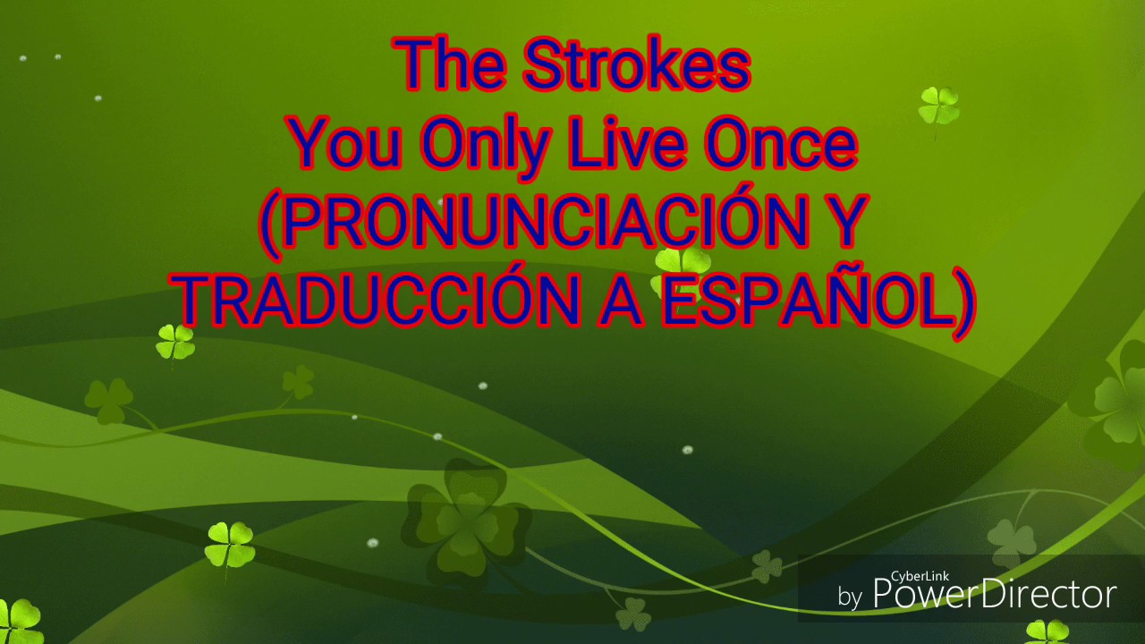 The Strokes - You Only Live Once ~ Español/Lyrics 