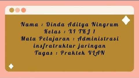 TUGAS ADMINISTRASI INFRASTRUKTUR JARINGAN  PRAKTEK VLAN Cisco Packet Tracer