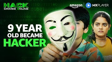 How a 9-Year-Old Hacked His Family’s Phones! | HACK Crimes Online | Amazon MX Player