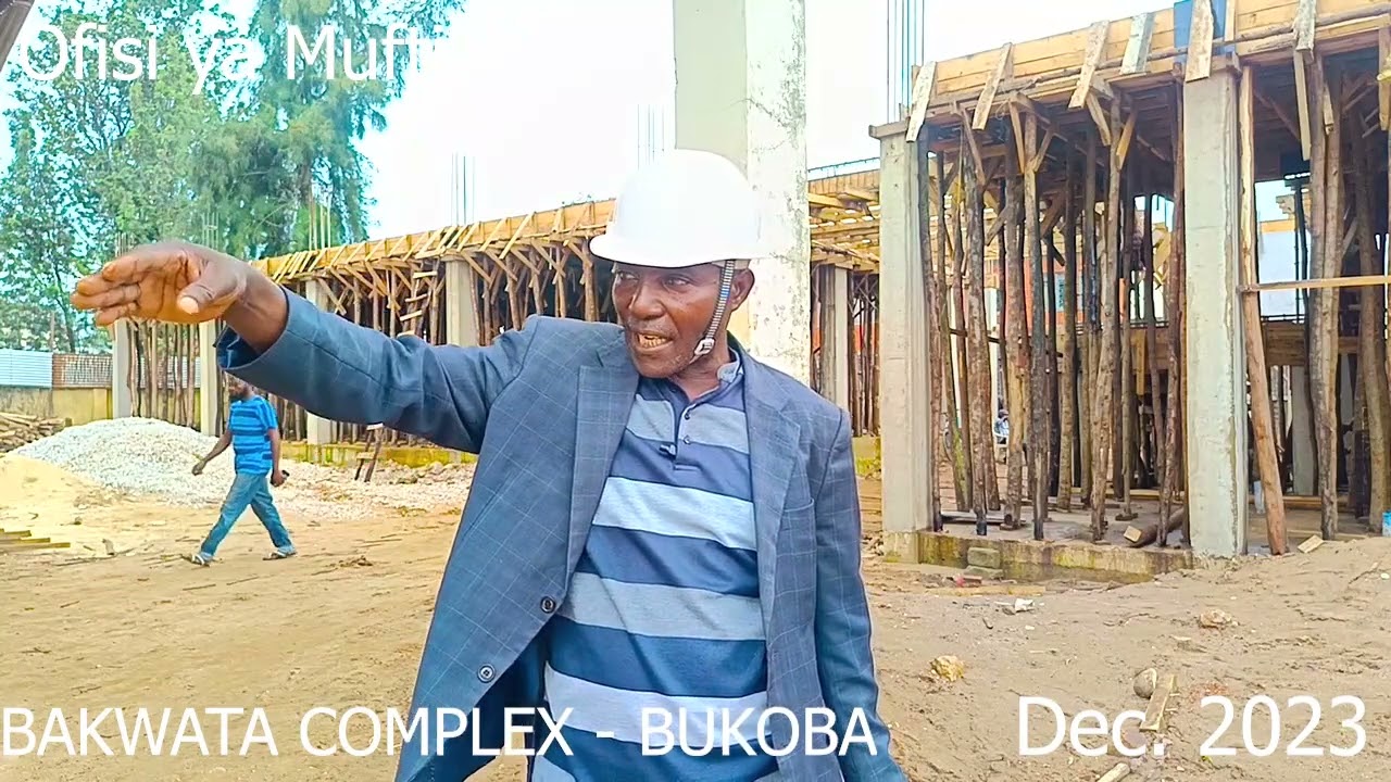 MHANDISI ADADAVUA :  BAKWATA COMPLEX. BUKOBA