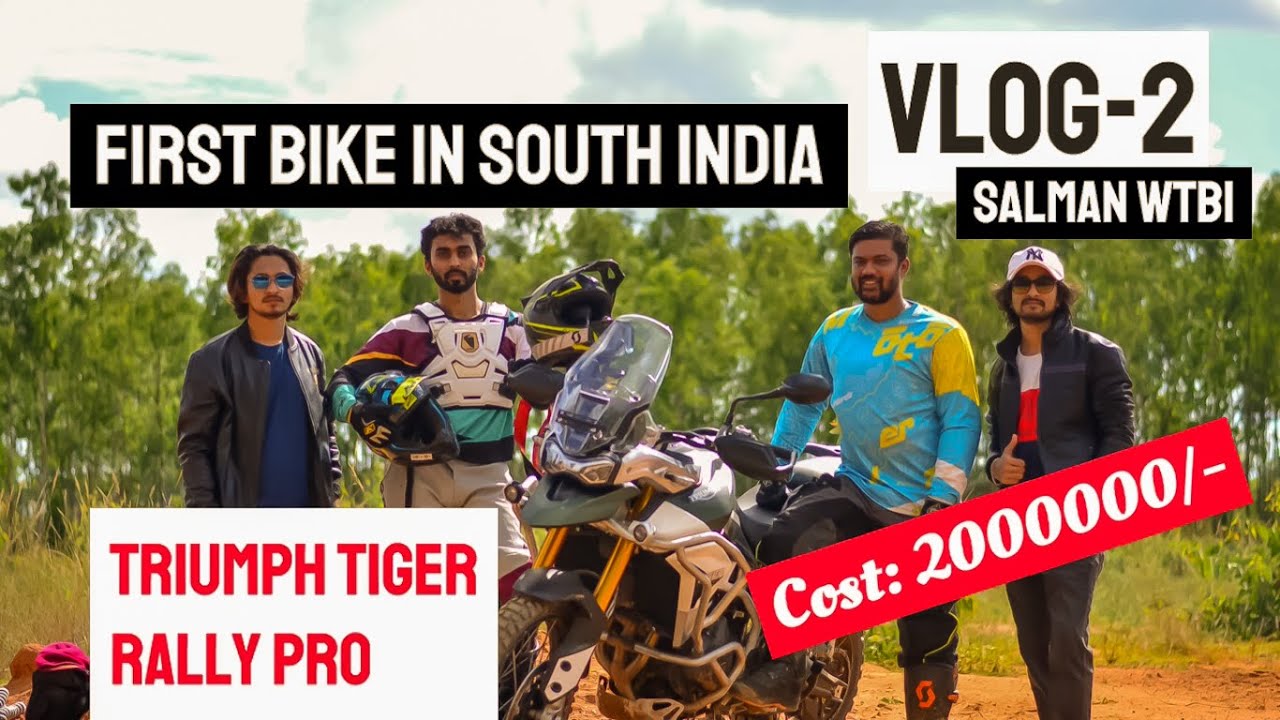Triumph Tiger Rally Pro | First Bike In South India | Salman WTBI | Vlog - 2