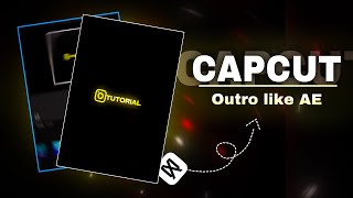 How To Make Outro Like AE On CAPCUT | Capcut Editing Tutorial