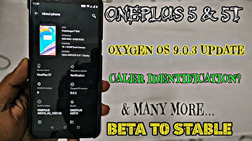 OnePlus 5 & 5T : Oxygen OS 9.0.3 Stable Update with Bluetooth Icon Fix & Many More...
