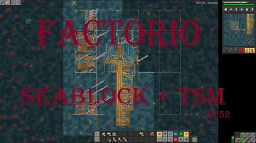 Factorio Seablock + TSM ep52