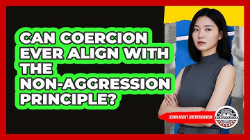 Can Coercion Ever Align With The Non-Aggression Principle?