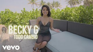 Becky G - Behind The Music With Becky: Todo Cambio