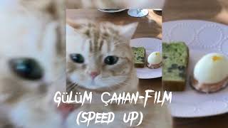 Gülüm Çahan-Film (speed up) `Klylissq Resimi