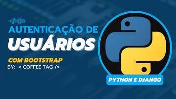 Autenticação de usuários com Python , Django e Bootstrap