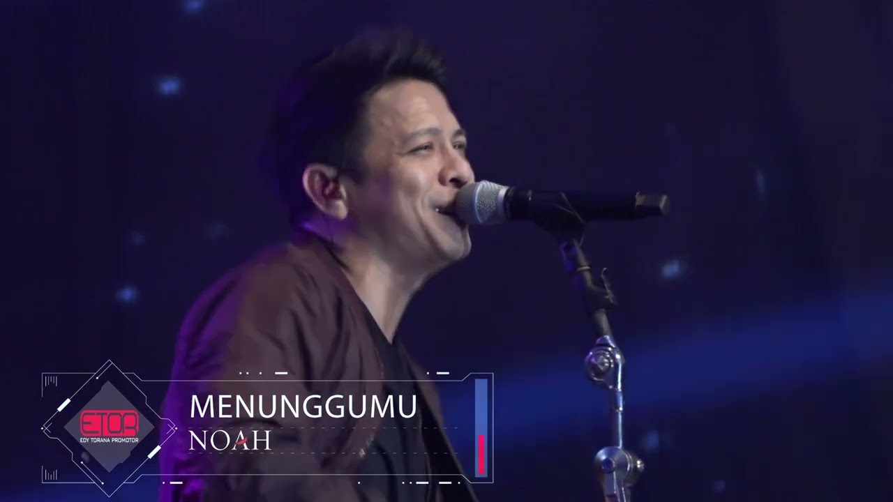 NOAH - MENUNGGUMU ( ETOR - EDY TORANA PROMOTOR )