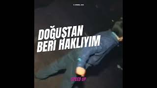 doğuştan beri haklıyım ~ ( lvbelc5 ) & Speed up