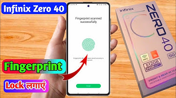 infinix zero 40 fingerprint lock kaise lagaye, infinix zero 40 fingerprint setting