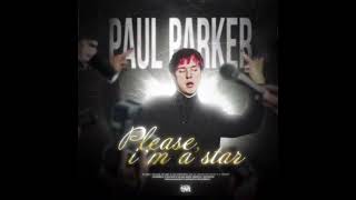 paul parker — please, i’m a star // slowed + reverb
