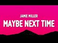 Jamie Miller - Maybe Next Time (Lyrics)