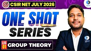 Group Theory | One Short Series | CSIR NET July 2026 | Lec- 1 | IFAS