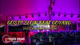 GOST!!🌴 SLOW BEAT ACARA GOYANG ENAK TERBARU (HARU NINDIR X YOSDI BENK) 2K23