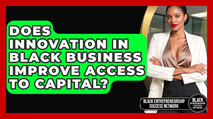 Does Innovation in Black Business Improve Access to Capital?