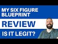 My six figure blueprint review  is it worth your money and time