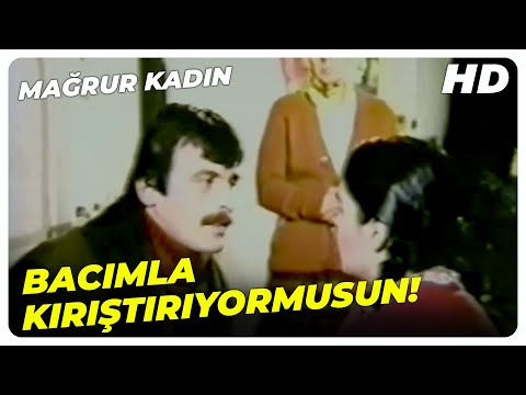Mağrur Kadın - Bacımla Köşe Kapmaca Oynuyormuşsun! | Meral Sezen Eski Türk Filmi