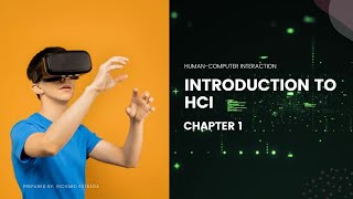 Human-Computer Interaction Chapter 1: What is HCI and Why is it important?