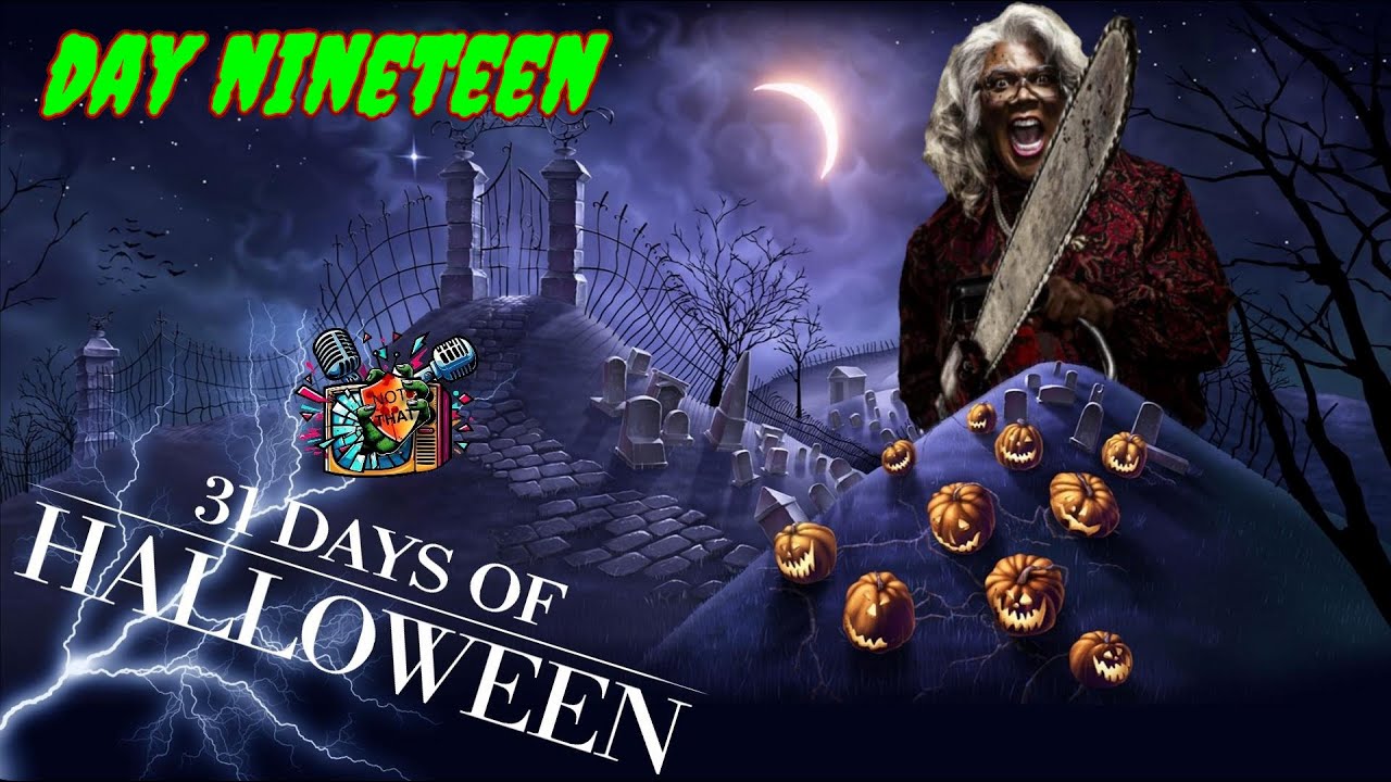 BOO! A Madea Halloween - Day 19 of 31 Days Of Halloween 2024!