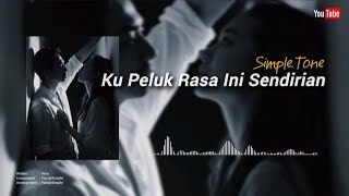 Download Lagu Ku Peluk Rasa Ini Sendirian - SIMPLE.TONE (Official Lyric Video) MP3