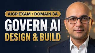Full AIGP Exam: Govern The Design & Build of AI Explained | Domain 3 A #AIGP Update