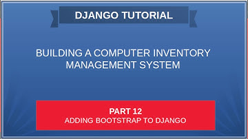 DJANGO – 12 ADDING BOOTSTRAP TO DJANGO