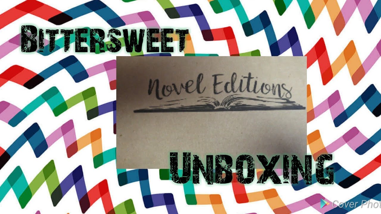 Bittersweet unboxingNovel editions YouTube