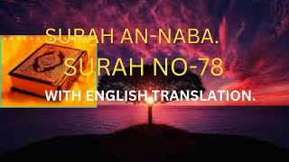 Surah An-naba No of Surah -78 with English translation. By Ahmad Al Shalabi.