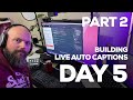 Building Live Auto Captions for OBS LIVE (Day 5 PART 2)