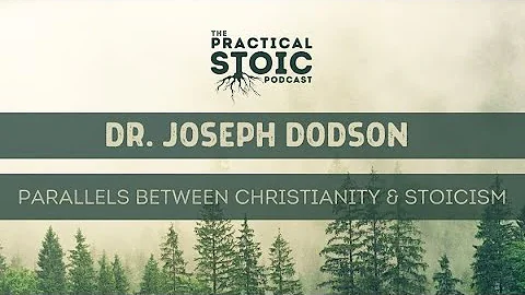 Dr. Joseph Dodson | Parallels Between Stoicism and...