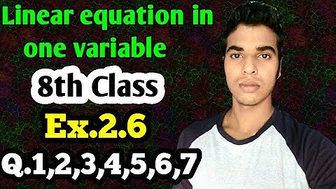 Linear equation in one variable: Class 8 maths chapter 2.6- Q.1,2,3,4,5,6,7 solutions