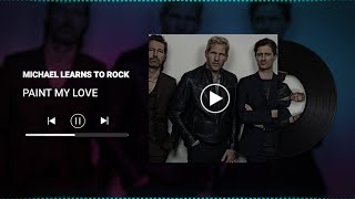 Michael Learns To Rock - Paint My Love (Instrumental Music)