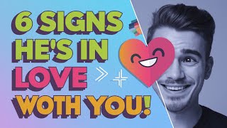 6 Obvious Signs He's Falling for You