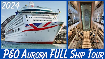 P&O Aurora FULL Cruise Ship Tour
