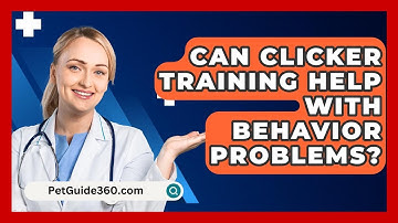 Can Clicker Training Help With Behavior Problems? - PetGuide360.com