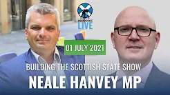 Building the Scottish State Show - with special guest Neale Hanvey MP title=