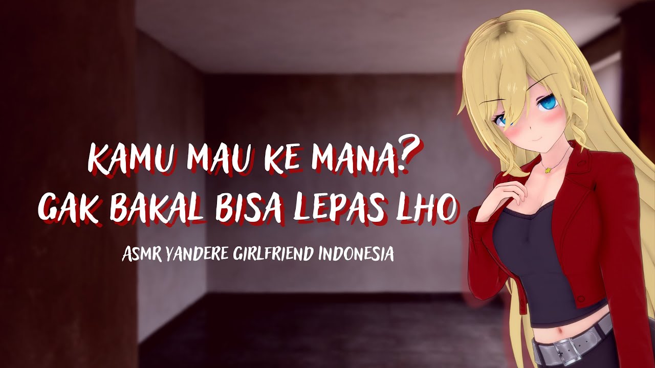 Dikurung Gebetan Posesif || ASMR Yandere Girlfriend Indonesia