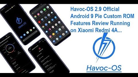 Havoc-OS 2.9 Stable Official Android 9 Pie Custom ROM Features Review | Running on Xiaomi Redmi 4A